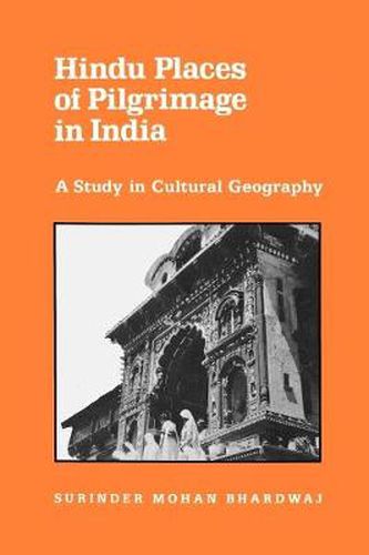 Cover image for Hindu Places of Pilgrimage in India: A Study in Cultural Geography