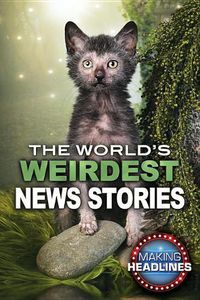 Cover image for The World's Weirdest News Stories