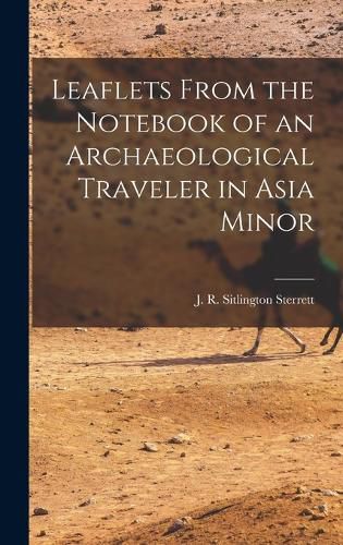 Cover image for Leaflets From the Notebook of an Archaeological Traveler in Asia Minor