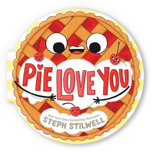 Cover image for Pie Love You (A Shaped Novelty Board Book for Toddlers)