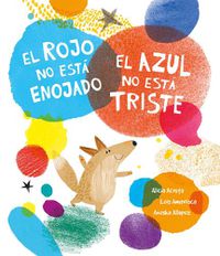 Cover image for El rojo no est enojado, el azul no est triste