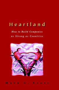 Cover image for Heartland: How to Build Companies as Strong as Countries