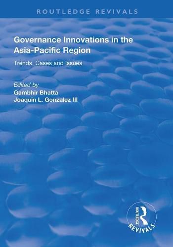 Governance Innovations in the Asia-Pacific Region: Trends, Cases, and Issues