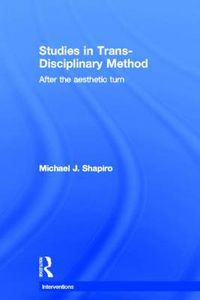 Cover image for Studies in Trans-Disciplinary Method: After the Aesthetic Turn