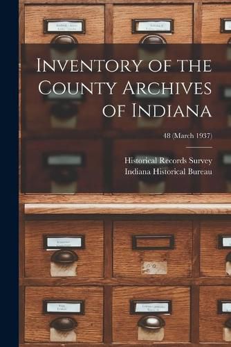 Cover image for Inventory of the County Archives of Indiana; 48 (March 1937)