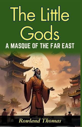 Cover image for The Little Gods: A Masque of The Far East (Edition2024)