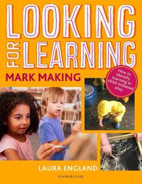 Cover image for Looking for Learning: Mark Making