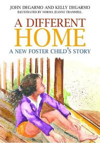 Cover image for A Different Home: A New Foster Child's Story