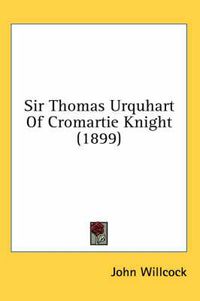 Cover image for Sir Thomas Urquhart of Cromartie Knight (1899)