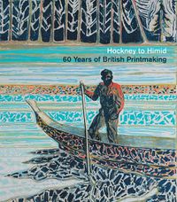Cover image for Hockney to Himid: 60 Years of British Printmaking