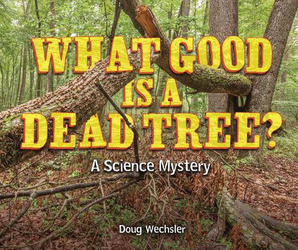 Cover image for What Good Is a Dead Tree?