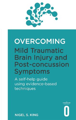 Cover image for Overcoming Mild Traumatic Brain Injury and Post-Concussion Symptoms: A self-help guide using evidence-based techniques