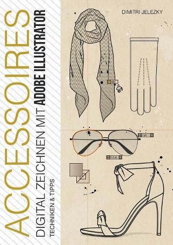 Cover image for ACCESSOIRES - Digital zeichnen mit Adobe Illustrator