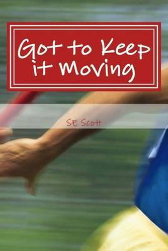 Cover image for Got to Keep it Moving: When One Door Closes, Another One Opens