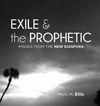 Cover image for Exile & the Prophetic: Images from the New Diaspora