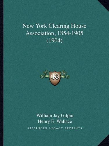 Cover image for New York Clearing House Association, 1854-1905 (1904)