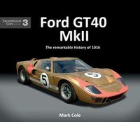 Cover image for FORD GT40 MARK II: The remarkable history of 1016