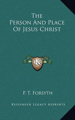 The Person and Place of Jesus Christ