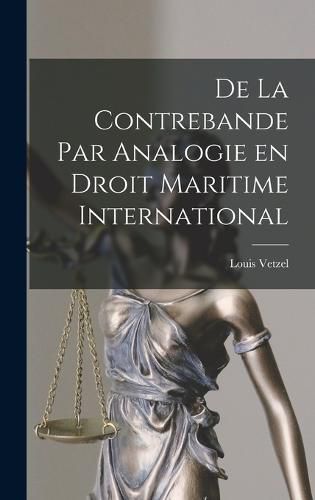Cover image for De la Contrebande par Analogie en Droit Maritime International