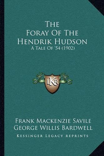 The Foray of the Hendrik Hudson: A Tale of '54 (1902)