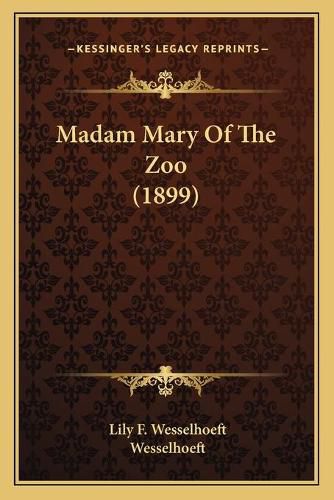 Cover image for Madam Mary of the Zoo (1899)