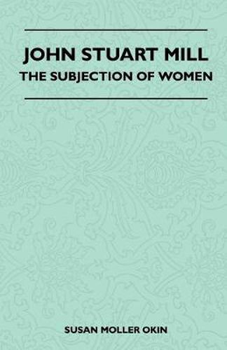 Cover image for John Stuart Mill - The Subjection Of Women