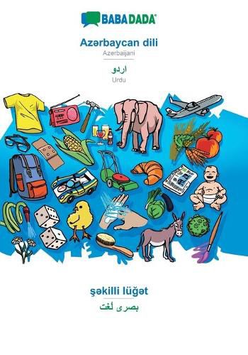 Cover image for BABADADA, Az&#601;rbaycan dili - Urdu (in arabic script), &#351;&#601;killi lu&#287;&#601;t - visual dictionary (in arabic script): Azerbaijani - Urdu (in arabic script), visual dictionary