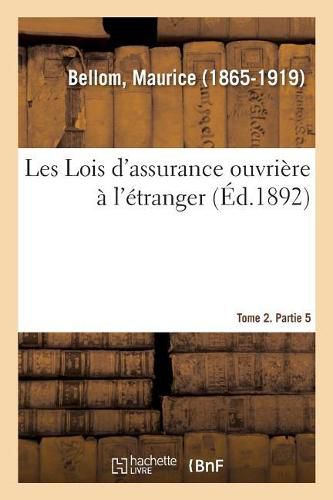 Cover image for Les Lois d'Assurance Ouvriere A l'Etranger. Tome 2. Partie 5