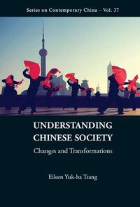 Cover image for Understanding Chinese Society: Changes And Transformations