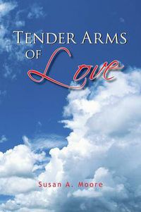 Cover image for Tender Arms of Love