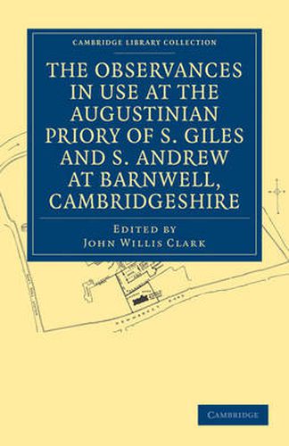 Cover image for The Observances in Use at the Augustinian Priory of S. Giles and S. Andrew at Barnwell, Cambridgeshire