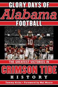Cover image for Glory Days: Memorable Games in Alabama Football History