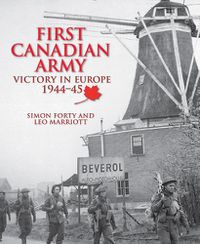 Cover image for First Canadian Army: Victory in Europe 1944-45