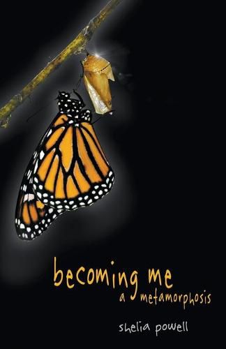 Cover image for Becoming Me - A Metamorphosis