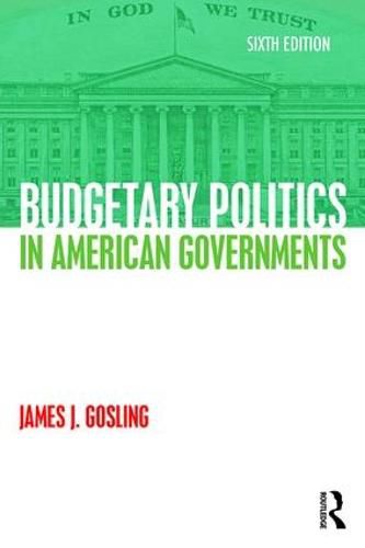 Cover image for Budgetary Politics in American Governments