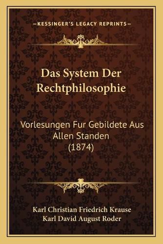 Cover image for Das System Der Rechtphilosophie: Vorlesungen Fur Gebildete Aus Allen Standen (1874)