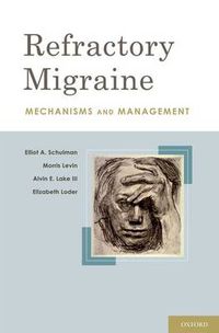 Cover image for Refractory Migraine: Mechanisms and Management