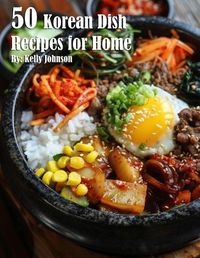 Cover image for 50 Korean Dish Recipes for Home