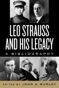 Cover image for Leo Strauss and His Legacy: A Bibliography