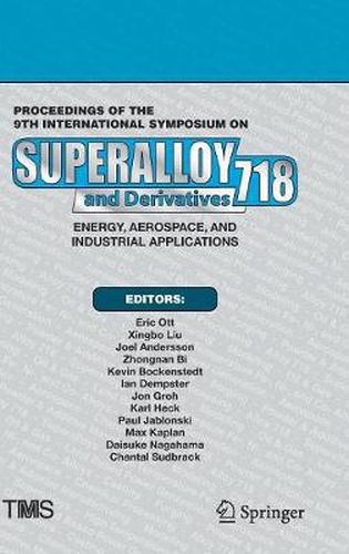 Proceedings of the 9th International Symposium on Superalloy 718 & Derivatives: Energy, Aerospace, and Industrial Applications