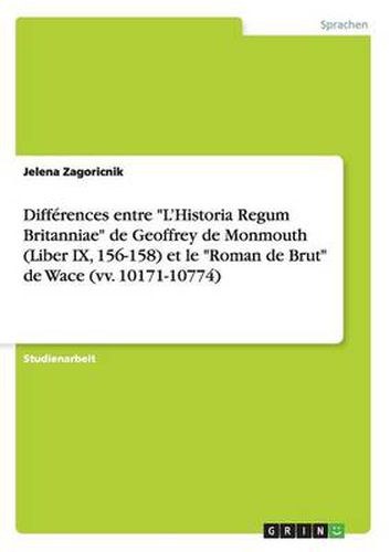 Cover image for Differences entre L'Historia Regum Britanniae de Geoffrey de Monmouth (Liber IX, 156-158) et le Roman de Brut de Wace (vv. 10171-10774)