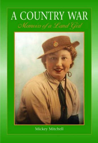 Cover image for A Country War Memoirs of a Land Girl: In Love on the Land in Wartime Devon