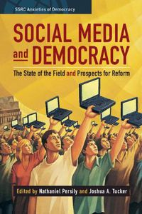 Cover image for Social Media and Democracy: The State of the Field, Prospects for Reform