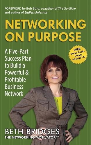 Cover image for Networking on Purpose: A Five-Part Success Plan to Build a Powerful and Profitable Business Network