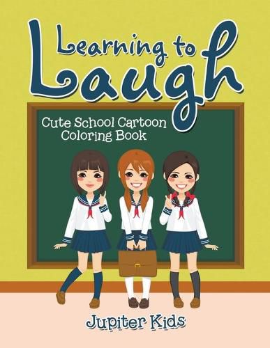 Cover image for Learning to Laugh: Cute School Cartoon Coloring Book