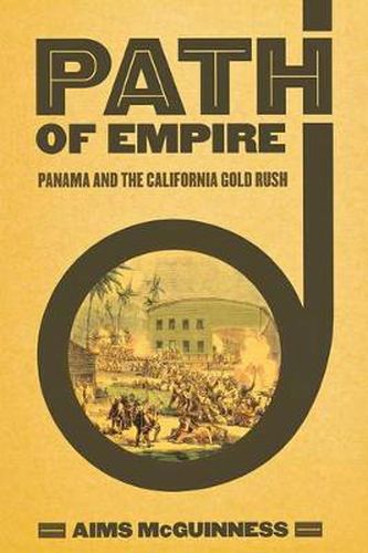 Cover image for Path of Empire: Panama and the California Gold Rush