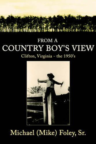 From a Country Boy's View: Clifton, Virginia - The 1950's