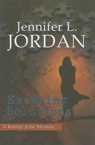 Cover image for Existing Solutions: A Kristin Ashe Mystery