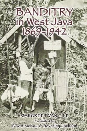 Cover image for Banditry in West Java, 1869-1942