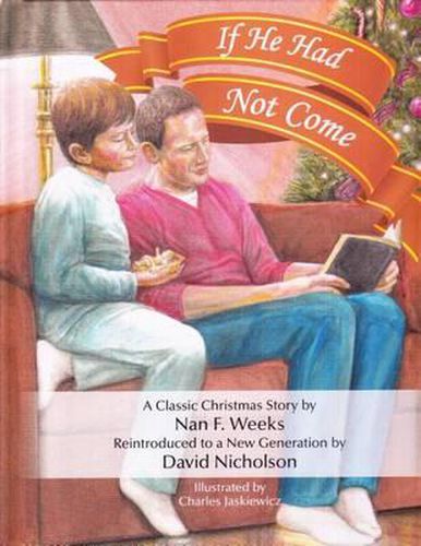 Cover image for If He Had Not Come: An Updated Version of Nan Weeks' Classic Story